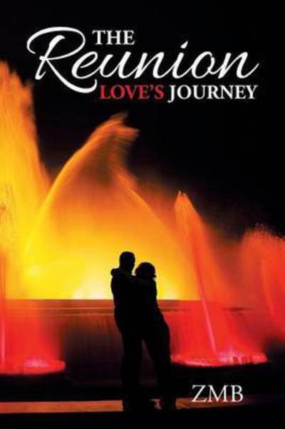 The Reunion: Love's Journey - Zmb - Bücher - Xlibris Corporation - 9781503579507 - 6. Juli 2015