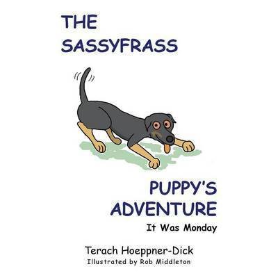 Cover for Terach Hoeppner-dick · The Sassyfrass Puppy's Adventure: It Was Monday (Pocketbok) (2015)