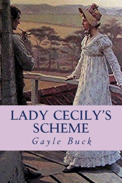 Cover for Gayle Buck · Lady Cecily's Scheme: His Disguise Fooled Everyone, Even Her. (Paperback Book) (2015)