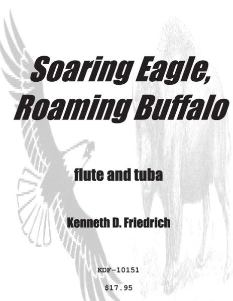 Cover for Kenneth Friedrich · Soaring Eagle, Roaming Buffalo (Paperback Book) (2015)