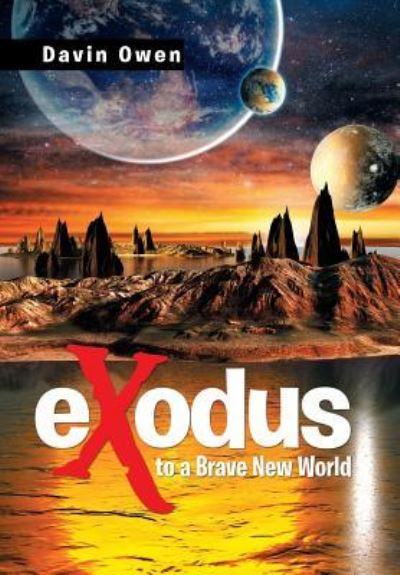 Cover for Davin Owen · Exodus to a Brave New World (Hardcover Book) (2016)