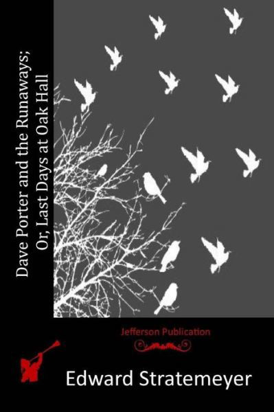 Cover for Edward Stratemeyer · Dave Porter and the Runaways; Or, Last Days at Oak Hall (Paperback Bog) (2015)