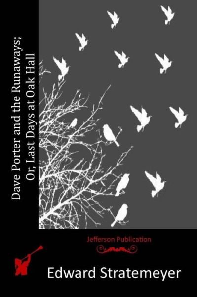 Cover for Edward Stratemeyer · Dave Porter and the Runaways; Or, Last Days at Oak Hall (Paperback Bog) (2015)