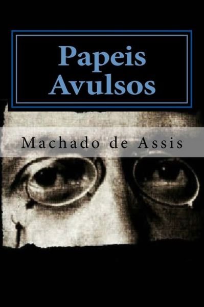 Cover for Machado De Assis · Papeis Avulsos (Paperback Book) (2015)