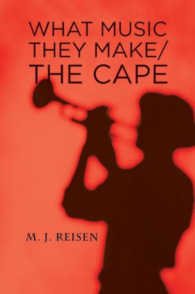 Cover for M J Reisen · What Music They Make / The Cape (Paperback Book) (2016)