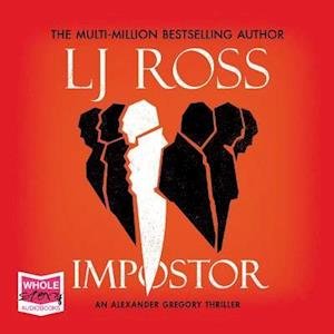 Impostor: An Alexander Gregory Thriller (The Alexander Gregory Thrillers Book 1): The Alexander Gregory Thrillers, Book 1 - LJ Ross - Audioboek - W F Howes Ltd - 9781528882507 - 31 oktober 2019