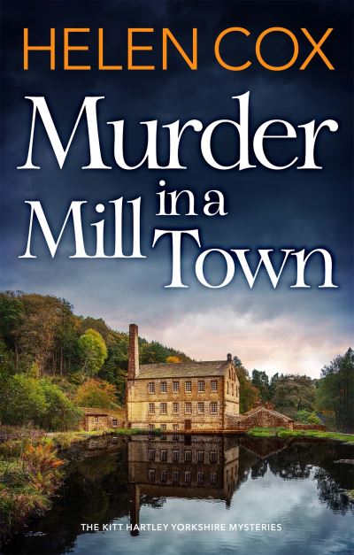 Cover for Helen Cox · Murder in a Mill Town: the perfect cosy mystery to curl up with on winter nights - The Kitt Hartley Yorkshire Mysteries (Paperback Book) (2023)