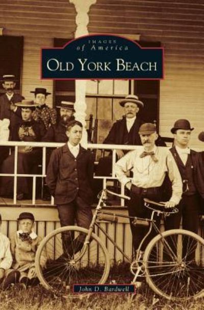 Cover for John D Bardwell · Old York Beach (Hardcover Book) (2003)