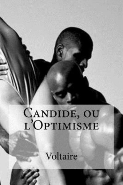 Candide, ou l'Optimisme - Voltaire - Books - CreateSpace Independent Publishing Platf - 9781533097507 - May 4, 2016
