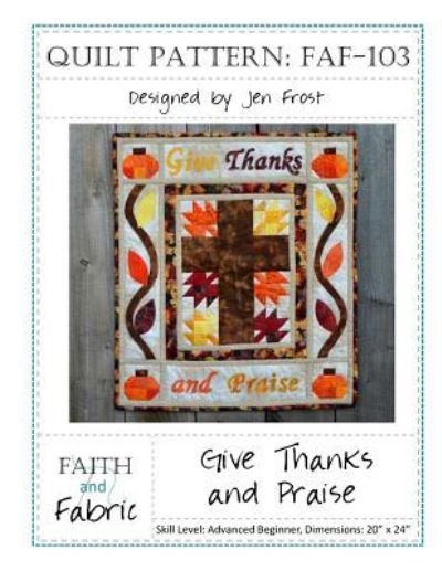 Jen Frost · Give Thanks and Praise (Paperback Book) (2015)