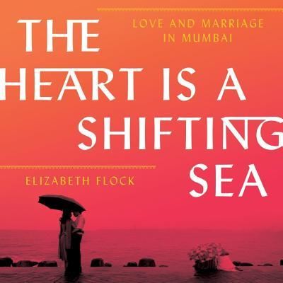 The Heart Is a Shifting Sea Lib/E - Elizabeth Flock - Music - HarperCollins - 9781538498507 - February 6, 2018