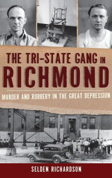 Cover for Selden Richardson · The Tri-State Gang in Richmond (Hardcover Book) (2012)