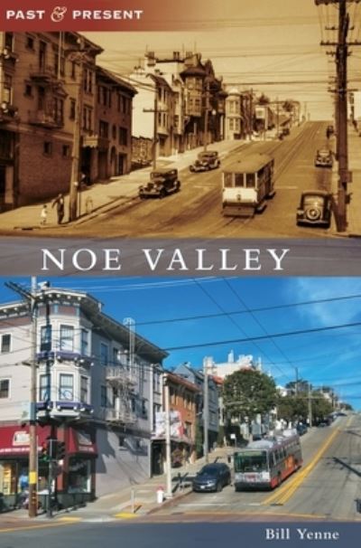 Cover for Bill Yenne · Noe Valley (Hardcover Book) (2019)