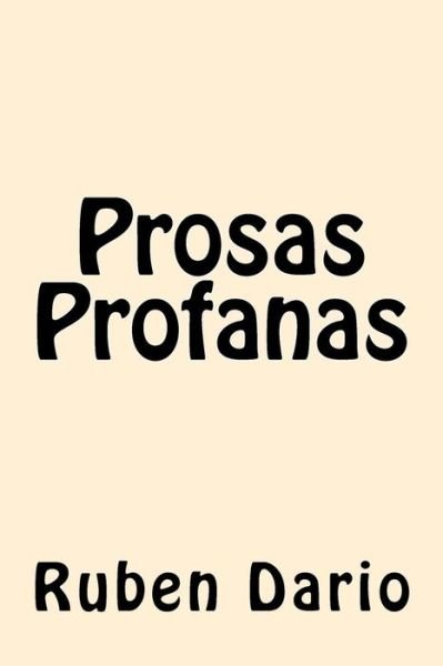 Cover for Ruben Dario · Prosas Profanas (Paperback Bog) (2017)