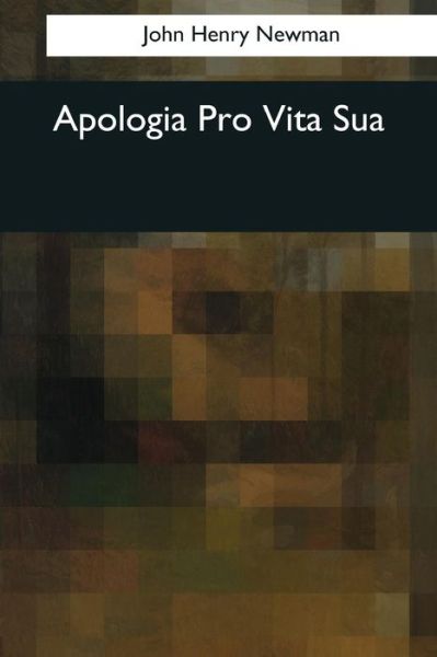 Cover for John Henry Newman · Apologia Pro Vita Sua (Paperback Bog) (2017)