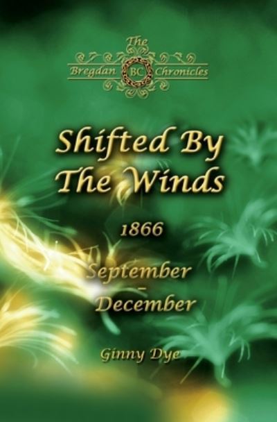 Cover for Ginny Dye · Shifted By The Winds (# 8 in the Bregdan Chronicles Historical Fiction Romance Series) (Pocketbok) (2015)