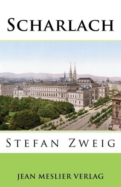 Scharlach - Stefan Zweig - Books - Createspace Independent Publishing Platf - 9781545290507 - May 10, 2017