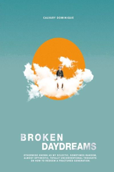 Cover for Calvary Dominique · Broken Daydreams (Pocketbok) (2017)