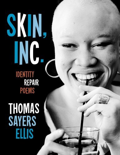 Cover for Thomas Sayers Ellis · Skin, Inc.: Identity Repair Poems (Pocketbok) [Reprint edition] (2013)