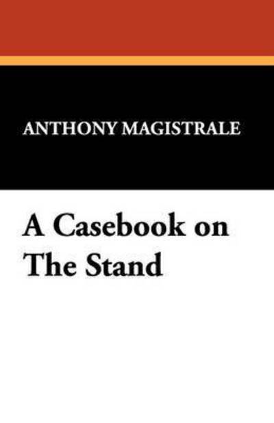 Cover for Anthony Magistrale · A Casebook on the Stand (Studies in Literary Criticism, No 38) (Pocketbok) (2024)