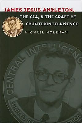 Cover for Michael Holzman · James Jesus Angleton, the CIA, and the Craft of Counterintelligence (Paperback Book) (2008)