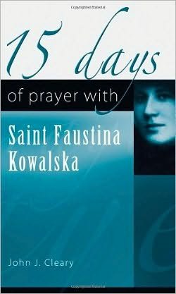 Cover for John J. Cleary · 15 Days of Prayer with Saint Faustina Kowalska (15 Days of Prayer (New City Press)) (Paperback Bog) (2010)