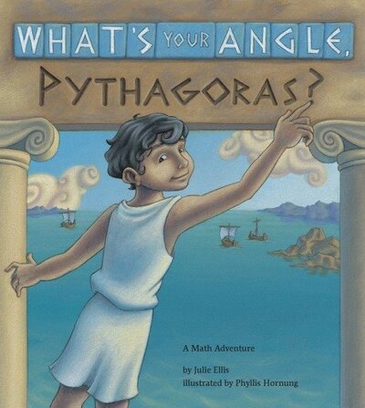 What's Your Angle, Pythagoras? - Charlesbridge Math Adventures - Julie Ellis - Kirjat - Charlesbridge Publishing,U.S. - 9781570911507 - torstai 1. heinäkuuta 2004