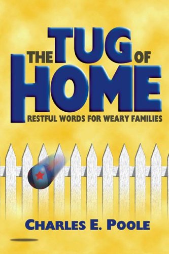 Cover for Charles E. Poole · The Tug of Home: Restful Words for Weary Families (Gebundenes Buch) (1997)