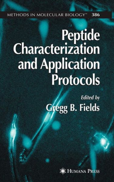 Cover for Gregg B Fields · Peptide Characterization and Application Protocols - Methods in Molecular Biology (Hardcover Book) (2007)