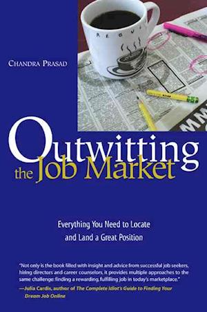 Cover for Chandra Prasad · Outwitting the Job Market: Everything You Need to Locate and Land a Great Position - Outwitting (MISC) (2004)