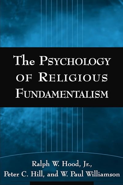 Cover for Hood, Jr., Ralph W. · The Psychology of Religious Fundamentalism (Gebundenes Buch) (2005)