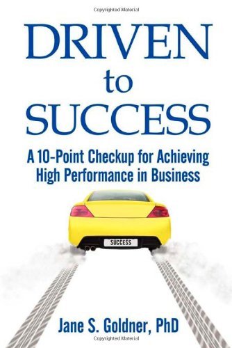 Cover for Jane Goldner · Driven to Success: A 10-Point Checkup for Achieving High Performance in Business (Pocketbok) (2009)