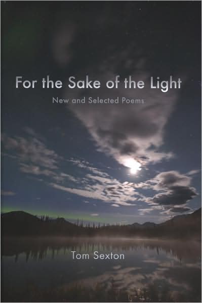 Cover for Tom Sexton · For the Sake of the Light: New and Selected Poems (Paperback Book) (2009)