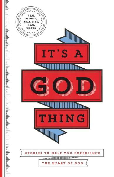 It's a God Thing: Stories to Help You Experience the Heart of God - Smith - Böcker - Worthy Inspired - 9781605875507 - 18 februari 2014