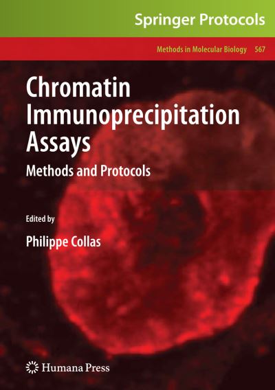 Cover for Chromatin Immunoprecipitation Assays: Methods and Protocols - Methods in Molecular Biology (Paperback Book) [2009 edition] (2012)
