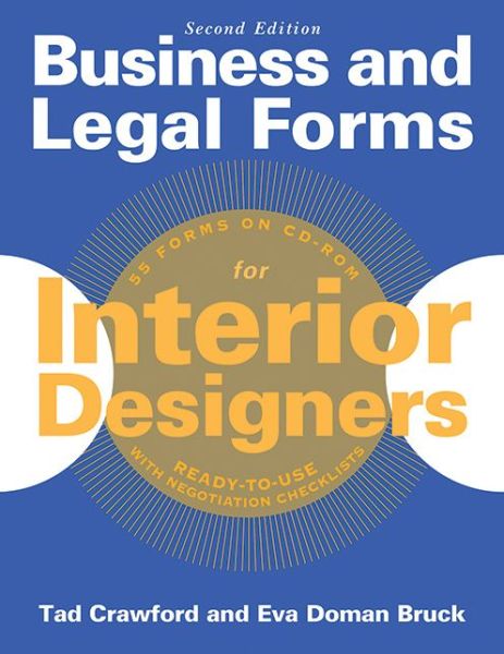 Business and Legal Forms for Interior Designers, Second Edition - Business and Legal Forms Series - Tad Crawford - Książki - Skyhorse Publishing - 9781621532507 - 9 lipca 2013