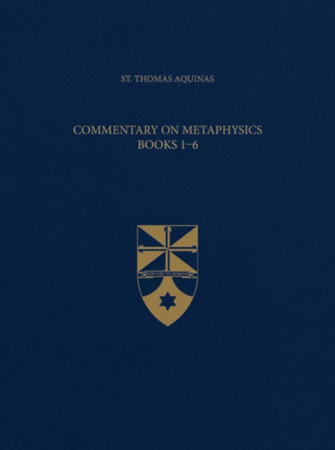 Cover for Thomas Aquinas · Commentary on Metaphysics, Books 1-6 - Latin-English Opera Omnia (Hardcover Book) (2020)