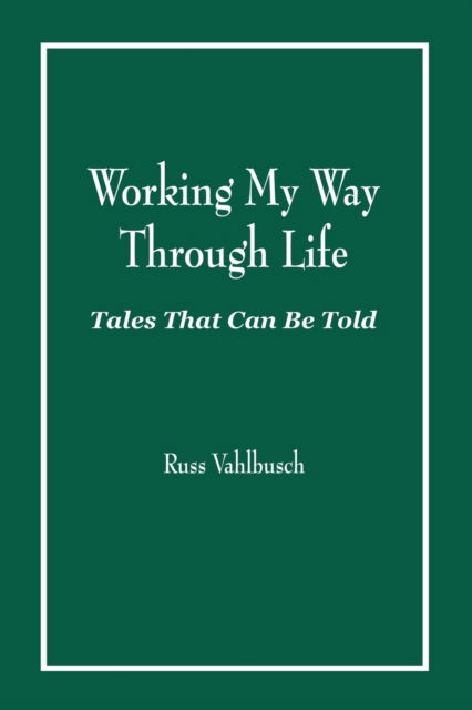 Cover for Russ Vahlbusch · Working My Way Through Life (Paperback Book) (2020)