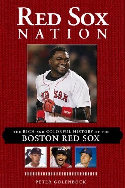 Cover for Peter Golenbock · Red Sox Nation: The Rich and Colorful History of the Boston Red Sox (Paperback Bog) (2015)