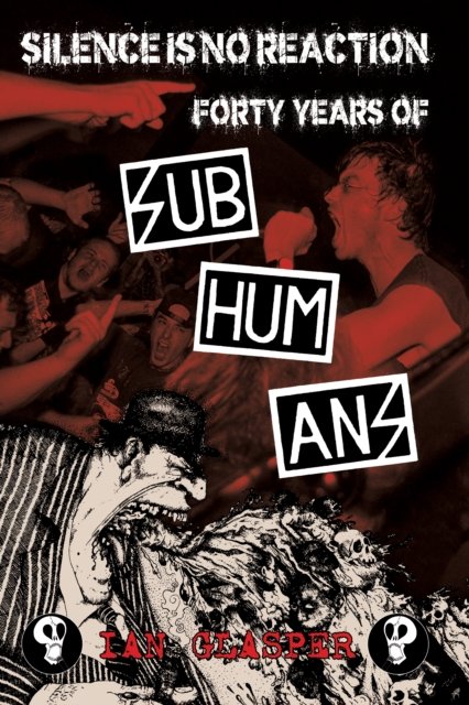 Cover for Ian Glasper · Silence is No Reaction: Forty Years of Subhumans (Pocketbok) (2023)