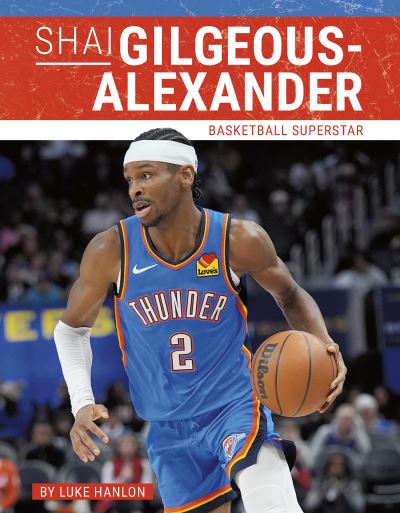 Cover for Luke Hanlon · Shai Gilgeous-Alexander: Basketball Superstar - PrimeTime Set 3 (Inbunden Bok) (2025)