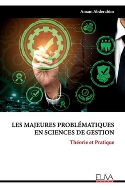 Cover for Amam Abderahim · Les majeures problematiques en sciences de gestion: Theorie et pratique (Paperback Book) (2021)