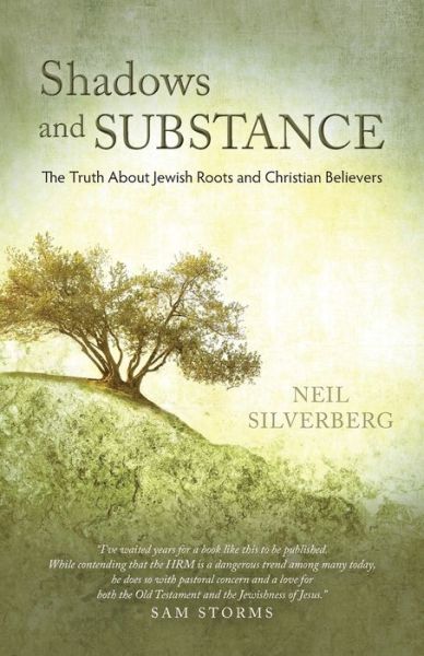 Cover for Neil Silverberg · Shadows and Substance: The Truth About Jewish Roots and Christian Believers (Paperback Book) (2021)