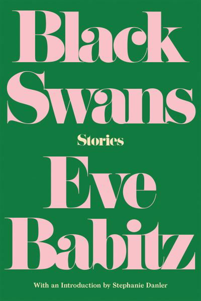 Black Swans Stories - Eve Babitz - Bücher - Counterpoint Press - 9781640090507 - 10. April 2018