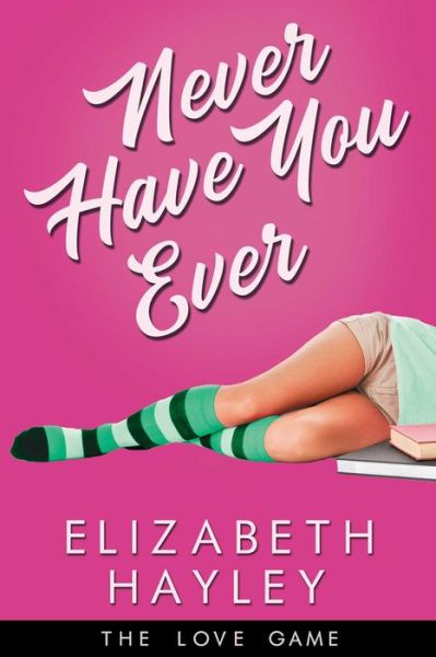 Cover for Elizabeth Hayley · Never Have You Ever - The Love Game (Paperback Book) (2020)