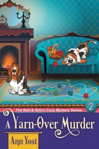 Ann Yost · A Yarn-Over Murder (The Bait & Stitch Cozy Mystery Series, Book 2) - Bait & Stitch Cozy Mystery (Paperback Book) (2018)