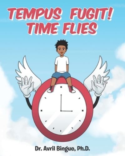 Cover for Bingue, Dr Avril, PH D · Tempus Fugit! Time Flies (Paperback Book) (2019)