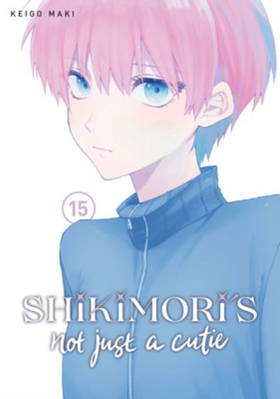 Cover for Keigo Maki · Shikimori's Not Just a Cutie 15 - Shikimori's Not Just a Cutie (Paperback Book) (2024)