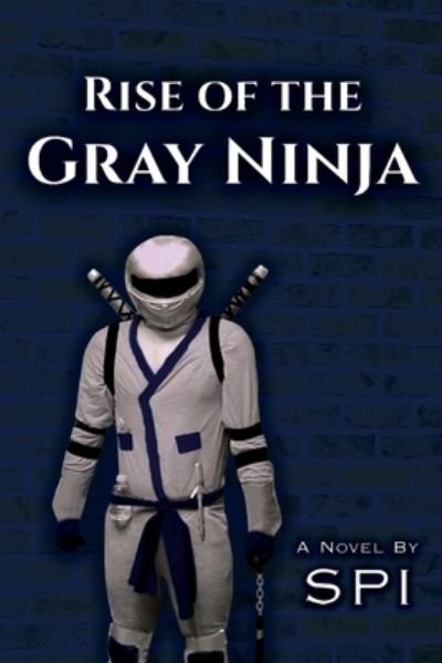 Cover for Spi · Rise of the Gray Ninja (Paperback Bog) (2020)