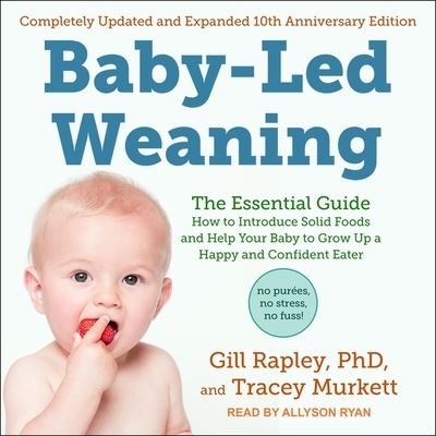 Baby-Led Weaning, Completely Updated and Expanded Tenth Anniversary Edition - Gill Rapley - Musikk - Tantor Audio - 9781665217507 - 23. juli 2019